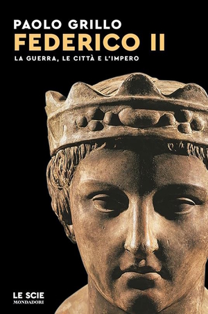 FEDERICO II di Paolo Grillo uscito il 31 gennaio per Mondadori Editore